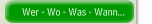 Wer - Wo - Was - Wann...